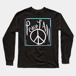 peace you all, peace y'all themed graphic design Long Sleeve T-Shirt